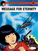 Roger Leloup - Yoko Tsuno - Message for Eternity - 9781849182515 - V9781849182515