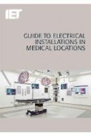 The Institution Of Engineering And Technology - Guide to Electrical Installations in Medical Locations - 9781849197670 - V9781849197670