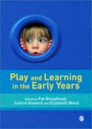 Pat (Ed) Broadhead - Play and Learning in the Early Years: From Research to Practice - 9781849200066 - V9781849200066