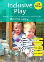 Theresa Casey - Inclusive Play: Practical Strategies for Children from Birth to Eight - 9781849201247 - V9781849201247