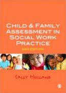Sally Holland - Child and Family Assessment in Social Work Practice - 9781849205221 - V9781849205221