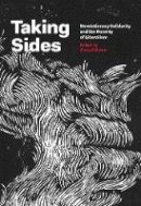 Cindy Milstein - Taking Sides: Revolutionary Solidarity and the Poverty of Liberalism - 9781849352321 - V9781849352321