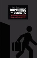Harry Cleaver - Rupturing the Dialectic: The Struggle against Work, Money, and Financialization - 9781849352703 - V9781849352703