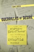 Kevin Van Meter - Guerillas Of Desire: Notes on Everyday Resistance and Organizing to Make a Revolution Possible - 9781849352727 - V9781849352727