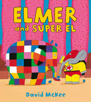 David Mckee - Elmer and Super El - 9781849394574 - V9781849394574