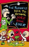 Joe King - The Funniest Back To School Joke Book Ever - 9781849395779 - V9781849395779