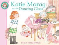 Mairi Hedderwick - Katie Morag and the Dancing Class - 9781849410854 - V9781849410854