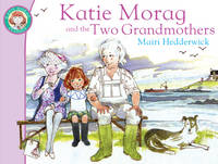 Mairi Hedderwick - Katie Morag and the Two Grandmothers - 9781849410861 - V9781849410861