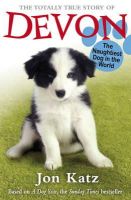 Jon Katz - The Totally True Story of Devon the Naughtiest Dog in the World - 9781849411103 - V9781849411103