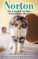 Peter Gethers - Norton, The Loveable Cat Who Travelled the World - 9781849413879 - V9781849413879