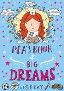 Day, Susie - Pea's Book of Big Dreams - 9781849415231 - 9781849415231