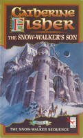 Catherine Fisher - The Snow-Walker´s Son - 9781849416122 - V9781849416122