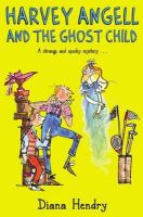 Diana Hendry - Harvey Angell and the Ghost Child - 9781849416580 - V9781849416580