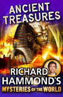 Richard Hammond - Richard Hammond's Great Mysteries of the World: Ancient Treasures - 9781849417150 - V9781849417150