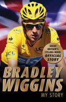 Wiggins, Bradley - Bradley Wiggins My Story - 9781849419345 - V9781849419345