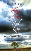 Nick Asbury - White Hart Red Lion: The England of Shakespeare´s Histories - 9781849432412 - V9781849432412