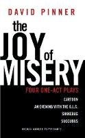 David Pinner - The Joy of Misery: Four One-Act Plays - 9781849433853 - V9781849433853