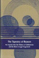 Amalia Amaya - The Tapestry of Reason: An Inquiry into the Nature of Coherence and its Role in Legal Argument - 9781849460705 - V9781849460705