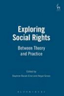 Barak Erez Daphne - Exploring Social Rights: Between Theory and Practice - 9781849462556 - V9781849462556