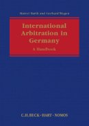 Gerhard Wegen - International Arbitration in Germany: A Handbook - 9781849463607 - V9781849463607