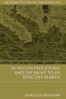Reneman, Marcelle - EU Asylum Procedures and the Right to an Effective Remedy (Modern Studies in European Law) - 9781849465458 - V9781849465458