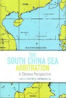 Stefan (Ed) Talmon - The South China Sea Arbitration: A Chinese Perspective - 9781849465472 - V9781849465472