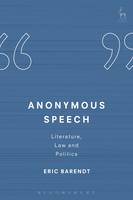 Professor Eric Barendt - Anonymous Speech: Literature, Law and Politics - 9781849466134 - V9781849466134