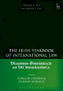 Fiona De Londras - The Irish Yearbook of International Law, Volume 8, 2013 - 9781849467605 - V9781849467605