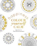 Paul Heussenstamm (Illust.) - Colour Yourself Calm: Happiness - 9781849497589 - KSG0024462