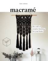 Fanny Zedenius - Macrame: The Craft of Creative Knotting for Your Home - 9781849499408 - V9781849499408