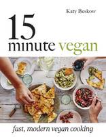 Katy Beskow - 15 Minute Vegan: Fast, Modern Vegan Cooking - 9781849499637 - KRA0004035