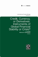 Michael G. Papaioannou (Ed.) - Credit, Currency or Derivatives: Instruments of Global Financial Stability or Crisis? - 9781849506014 - V9781849506014