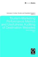 Arch G. Woodside (Ed.) - Tourism-Marketing Performance Metrics and Usefulness Auditing of Destination Websites - 9781849509008 - V9781849509008