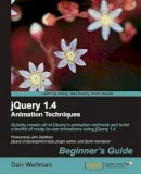 Dan Wellman - jQuery 1.4 Animation Techniques: Beginners Guide - 9781849513302 - V9781849513302