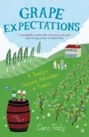 Caro Feely - Grape Expectations: A Family´s Vineyard Adventure in France - 9781849532570 - KOG0001771
