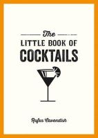 Rufus Cavendish - The Little Book of Cocktails: Modern and Classic Recipes and Party Ideas for Fun Nights with Friends - 9781849535854 - V9781849535854