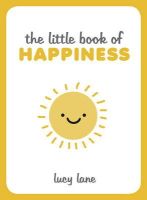 Lane, Lucy - The Little Book of Happiness - 9781849537902 - V9781849537902