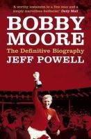Jeff Powell - Bobby Moore: Sporting Legend - 9781849547390 - V9781849547390