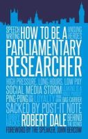 Robert Dale - In The Thick of It: How to be a Parliamentary Staffer - 9781849549301 - V9781849549301