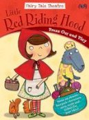 Gemma Cooper - Fairytale Theatre Little Red Riding Hood: Press Out & Play - 9781849588720 - KCW0005462
