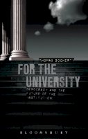 Thomas Docherty - For the University: Democracy and the Future of the Institution - 9781849666152 - V9781849666152