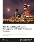 Liu, Mike - WCF 4.5 Multi-Layer Services Development with Entity Framework - 9781849687669 - V9781849687669