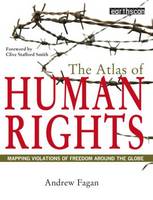 Andrew Fagan - The Atlas of Human Rights: Mapping Violations of Freedom Worldwide - 9781849711463 - V9781849711463