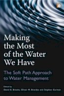 . Ed(S): Brooks, David B.; Brandes, Oliver M.; Gurman, Stephen - Making the Most of the Water We Have - 9781849713085 - V9781849713085