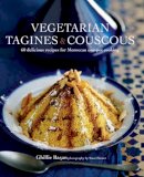 Ghillie Basan - Vegetarian Tagines & Cous Cous: 60 Delicious Recipes for Moroccan One Pot Cooking - 9781849754323 - KCW0018570