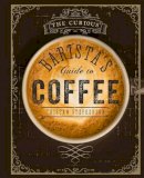Tristan Stephenson - The Curious Barista’s Guide to Coffee - 9781849755634 - V9781849755634