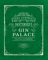 Tristan Stephenson - The Curious Bartender´s Gin Palace - 9781849757010 - V9781849757010
