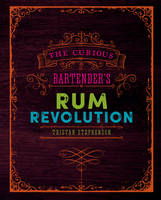 Tristan Stephenson - The Curious Bartender's Rum Revolution - 9781849758239 - V9781849758239