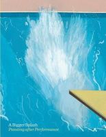 Tate Publishing - A Bigger Splash: Painting After Performance - 9781849760201 - V9781849760201