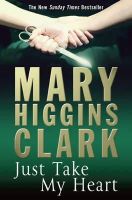 Mary Higgins Clark - Just Take My Heart - 9781849830256 - KHN0001889